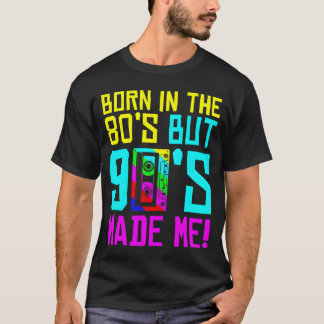 T-shirt Né dans les années 80, mais les années 90 m'ont fa