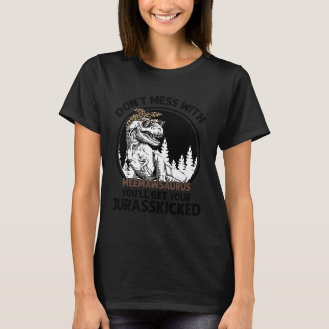 T-shirt Ne Déconnez pas avec Meemawsaurus Vous allez vous  (Devant)