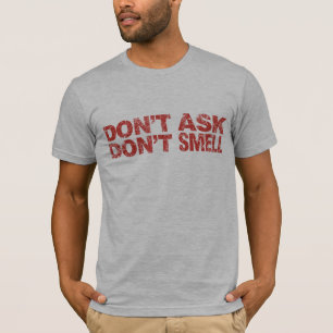 T-shirt Ne demandez pas ne sentent pas : Habillement
