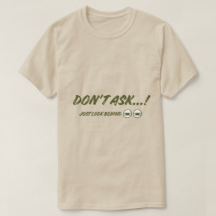 T-shirt Ne demandez pas, regardez juste derrière le mouton