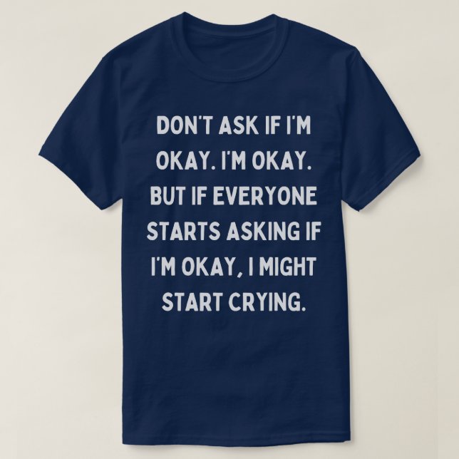 T-shirt Ne Demandez Pas Si Je Suis D'Accord (Design devant)