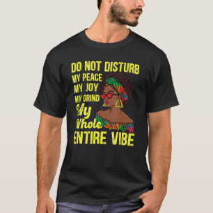T-shirt Ne Dérangez Pas Ma Paix Ma Joie Ma Grind Mon Tout