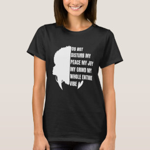 T-shirt Ne Dérangez Pas Ma Paix Ma Joie Ma Grind Mon Tout