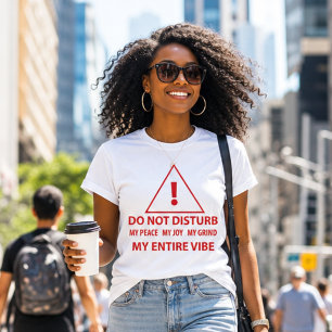 T-shirt Ne Dérangez Pas Ma Paix, Ma Joie, Mon Travail, Ma