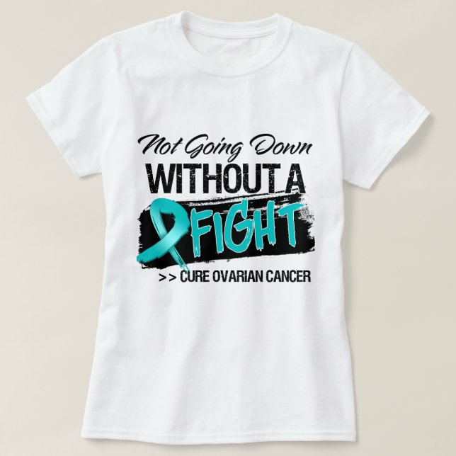 T-shirt Ne descendant pas sans combat - Cancer ovarien (Design devant)