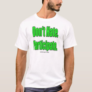 T-shirt Ne déteste pas. Participer