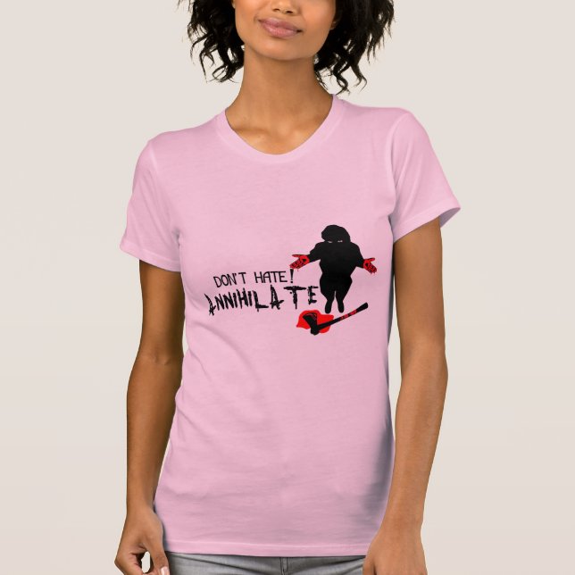 T-shirt Ne détestez pas ! Annihilez (Devant)
