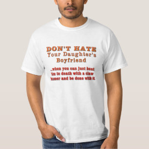 T-shirt Ne détestez pas l'ami de votre fille