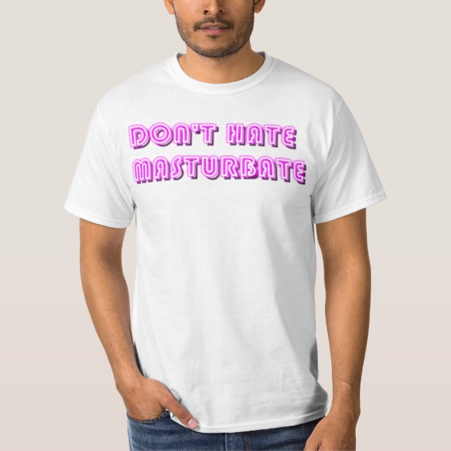T-shirt Ne détestez pas se masturbent (Devant)