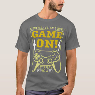 T-shirt Ne dites jamais game over jeu sur la fille de la c