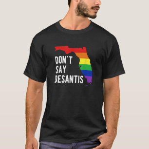 T-shirt Ne dites pas DeSantis Florida dire gay LGBTQ