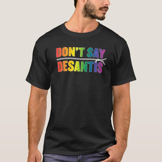 T-shirt Ne dites pas Desantis, LGBTQ Rainbow Pride, ne dit (Devant)