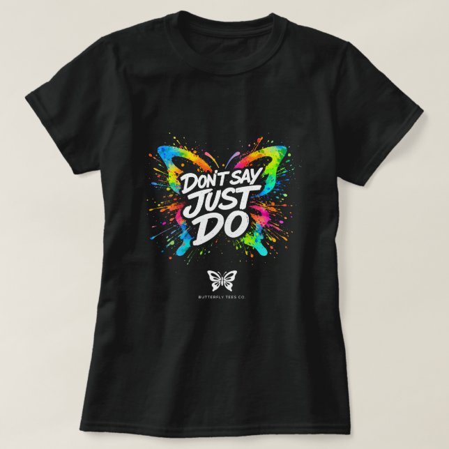 T-shirt Ne dites pas, faites simplement Butterfly Shirt 00 (Design devant)