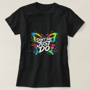 T-shirt Ne dites pas, faites simplement Butterfly Shirt 00