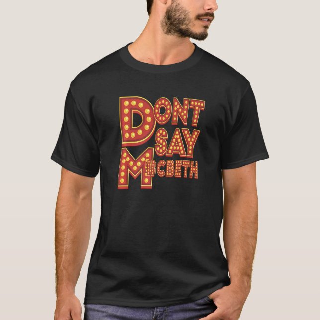 T-shirt Ne dites pas M cbeth  Theatre Geek (Devant)