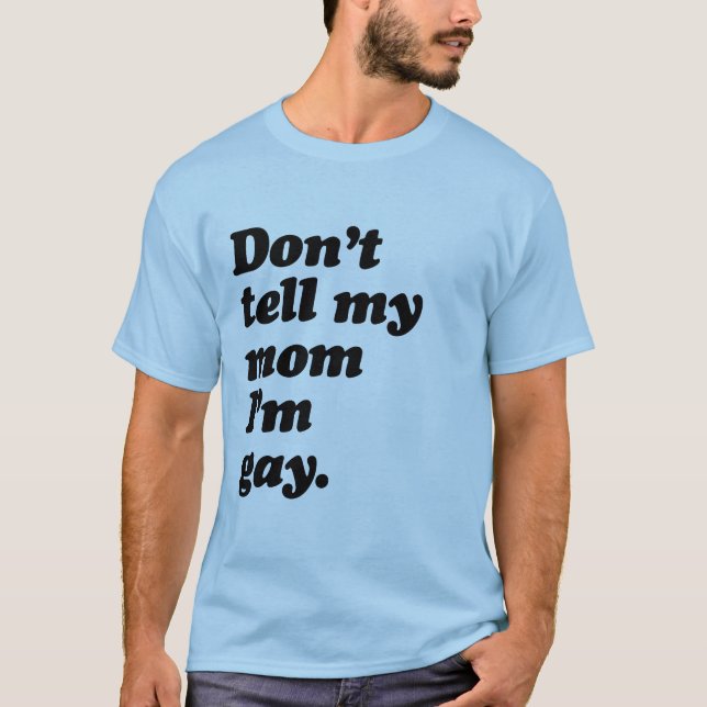 T-shirt NE DITES PAS MA MAMAN que je suis GAI - .png (Devant)