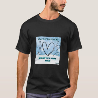 T-shirt Ne dites pas que vous m'aimez