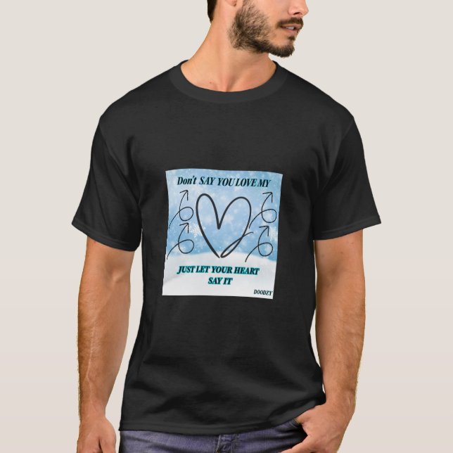 T-shirt Ne dites pas que vous m'aimez (Devant)