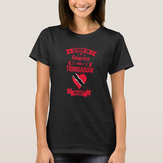 T-shirt Né En Amérique Avec Un Coeur Trinidadien Trinidad (Devant)