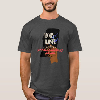 T-shirt Né et élevé dans la boue du Mississippi