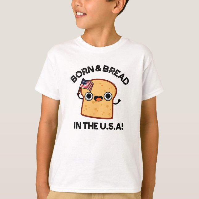 T-shirt Né Et Pain Aux Etats-Unis Drôle Pun De Nourriture (Devant)