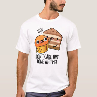 T-shirt Ne fais pas ce ton avec moi amusant Snack Pun
