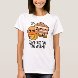 T-shirt Ne fais pas ce ton avec moi amusant Snack Pun