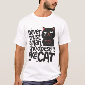 T-SHIRT NE FAITES JAMAIS CONFIANCE À UN HOMME QUI AIME CHA