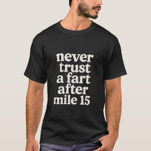 T-shirt Ne faites jamais confiance à un pet après le kilom