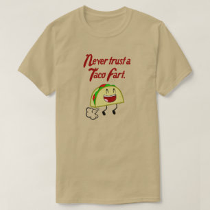 T-SHIRT NE FAITES JAMAIS CONFIANCE À UN PET DE TACO