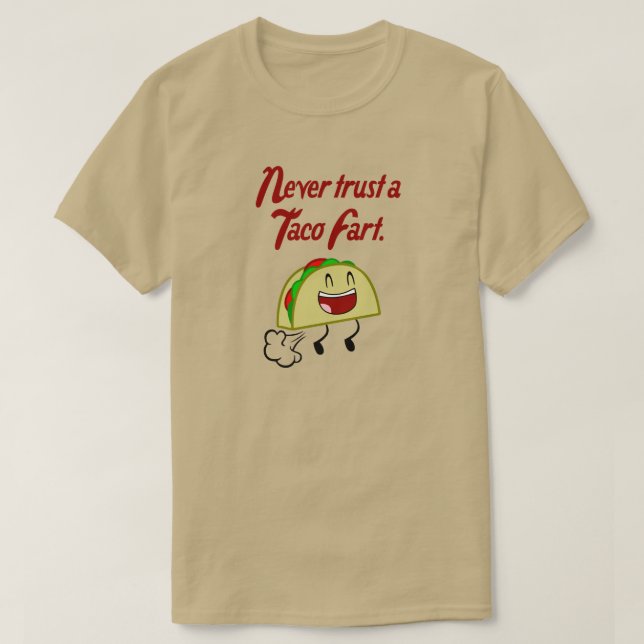 T-SHIRT NE FAITES JAMAIS CONFIANCE À UN TACO FART (Design devant)