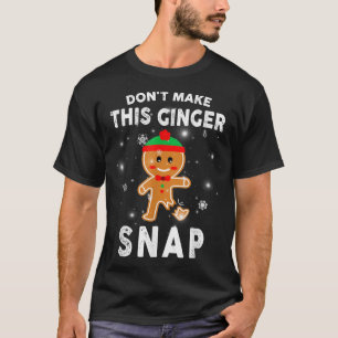 T-shirt Ne Faites Pas Ce Ginger Snap Cadeaux Noël Noël Noë