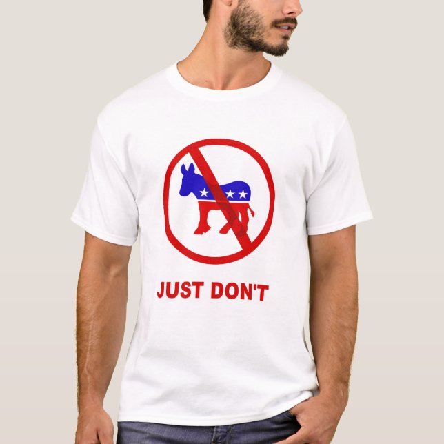 T-shirt Ne faites pas d'anti-démocrates (Devant)