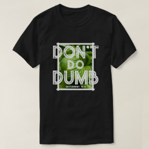 T-shirt « Ne faites pas de bêtises - Choisissez la vie » D