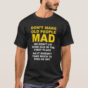 T-shirt Ne faites pas de vieilles personnes de notre cru,