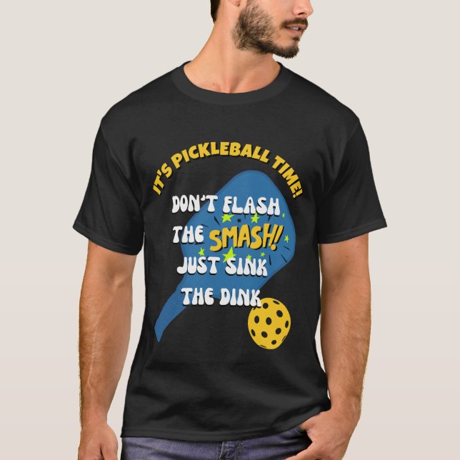 T-shirt NE FAITES PAS FLASHER LE SMASH COULER LE DINK Pick (Devant)