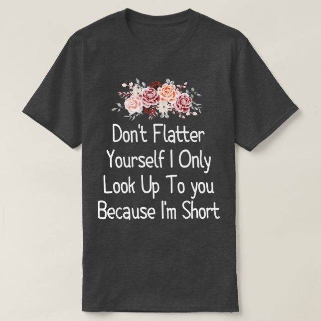 T-shirt Ne Faîtes Pas Le VôtreJe Ne Regarde Que Vers Vous  (Design devant)
