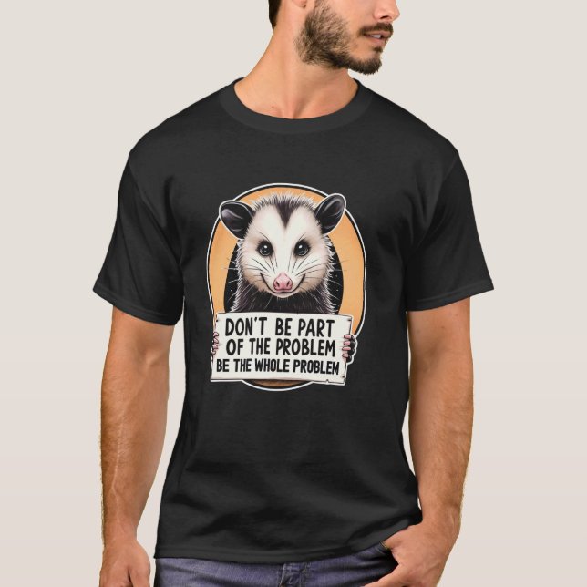 T-shirt Ne Faites Pas Partie Du Problème Opossum Meme Poss (Devant)
