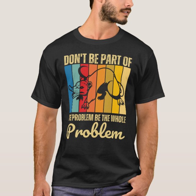 T-shirt Ne faites pas partie du problème soit le problème  (Devant)