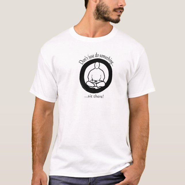 T-shirt Ne faites pas simplement quelque chose, se (Devant)