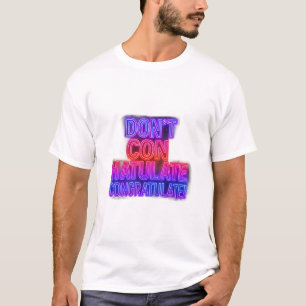 T-shirt Ne félicitez pas! Jeu de mots amusant T
