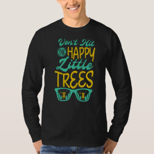 T-shirt Ne frappez pas les joyeux petits arbres pour un go