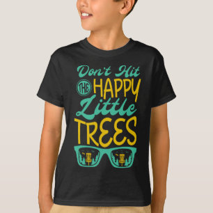 T-shirt Ne Frappez Pas Les Petits Arbres Heureux Pour Un J
