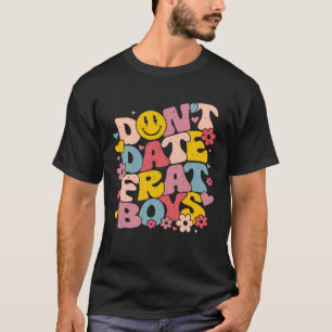 T-shirt Ne fréquente pas les garçons de la fraternité Mot