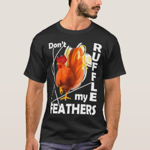 T-shirt Ne froissez pas mes plumes Poulets