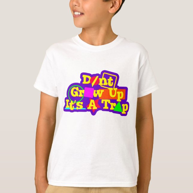 T-shirt ne grandis pas c'est un piège (Devant)