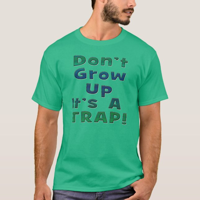 T-shirt Ne grandissez pas (Devant)