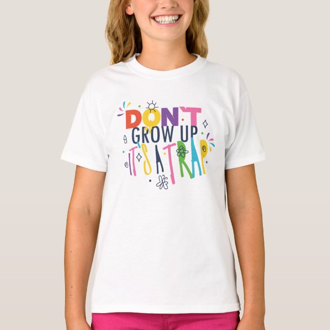T-shirt Ne grandissez pas C'est un piège (Devant)