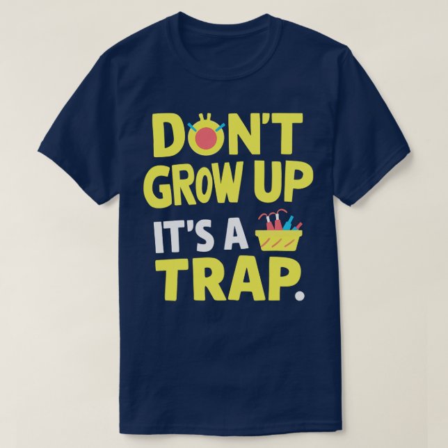 T-shirt ne grandissez pas son piège 1 (Design devant)