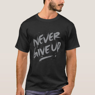 T-SHIRT NE JAMAIS ABANDONNER